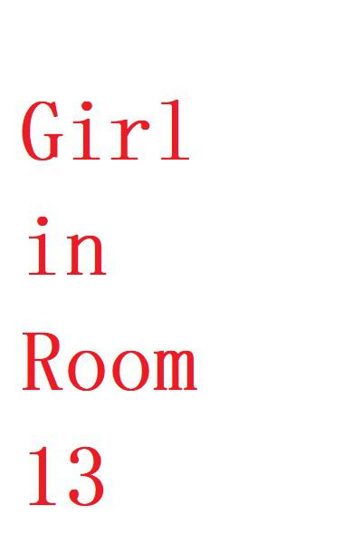 Girl in Room 13  (2022)