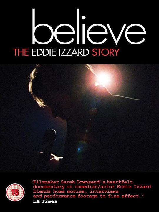 信仰：艾迪·伊扎德的故事 Believe The Eddie Izzard Story (2009)