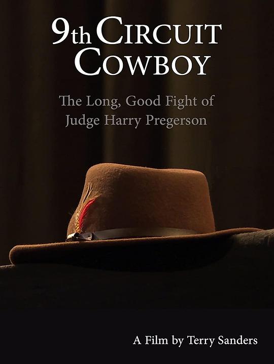 第九巡回法庭牛仔：法官哈里·普雷格森的漫长战争 9th Circuit Cowboy - The Long, Good Fight of Judge Harry Pregerson (2021)