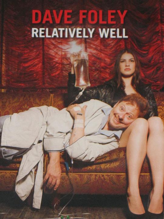 Dave Foley: Relatively Well  (2013)