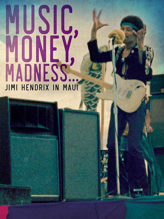 Music, Money, Madness... Jimi Hendrix in Maui  (2021)