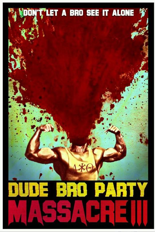 兄弟会大屠杀 III Dude Bro Party Massacre III (2015)