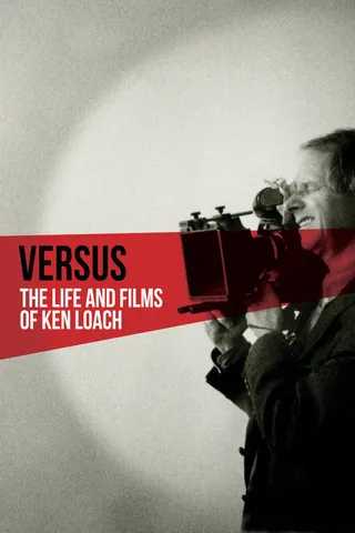 对比：肯·洛奇的生活和影片 Versus: The Life and Films of Ken Loach (2016)