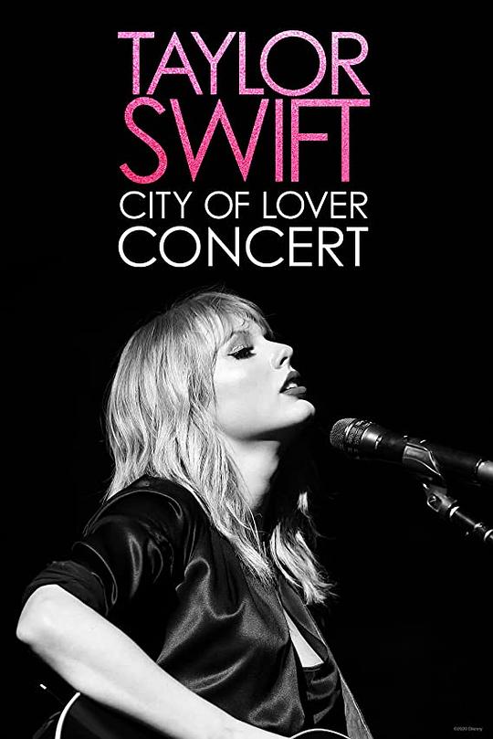 恋人：泰勒斯威夫特巴黎演唱会 Taylor Swift: City of Lover Concert (2020)