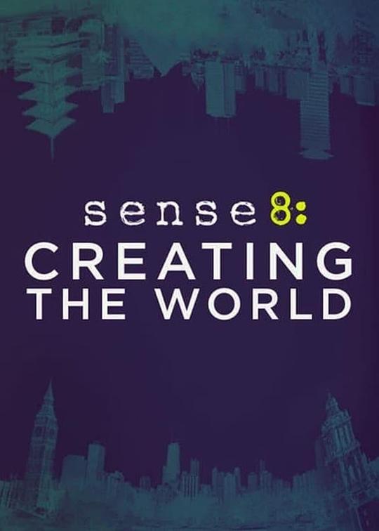 超感猎杀：创造世界 Sense8: Creating the World (2015)