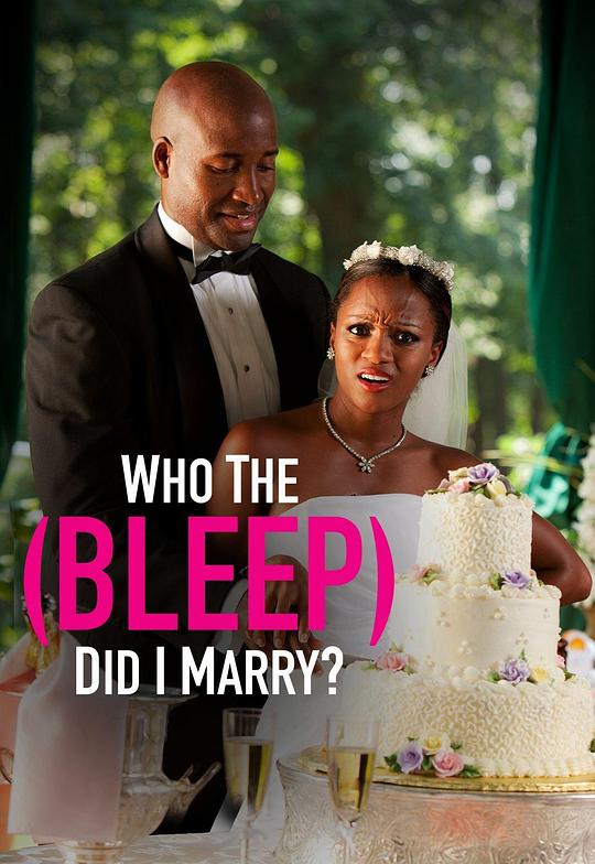 和我结婚的到底是谁 Who the (Bleep) Did I Marry (2010)