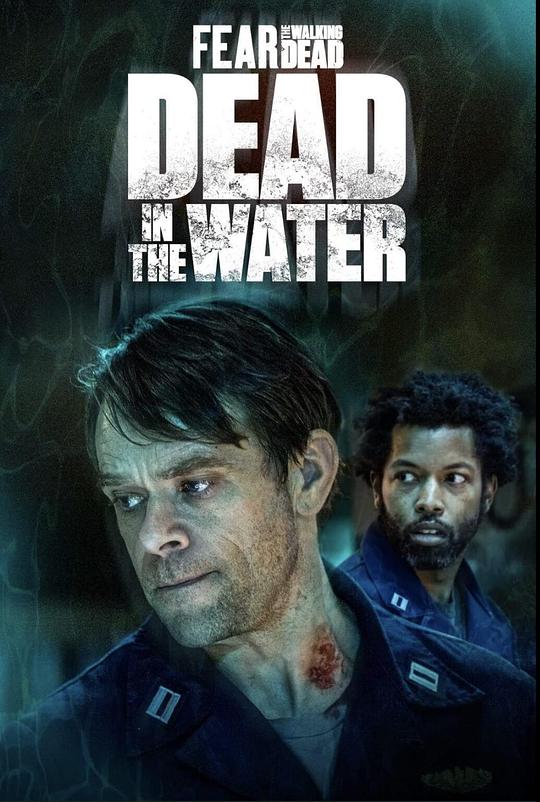 行尸之惧：核潜艇 第一季 Fear the Walking Dead: Dead in the Water Season 1 (2022)