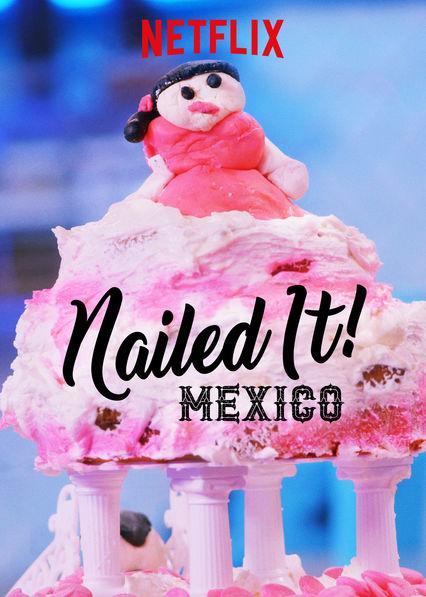 菜鸟烘焙大赛：墨西哥 第一季 ¡Nailed It! México (2019)