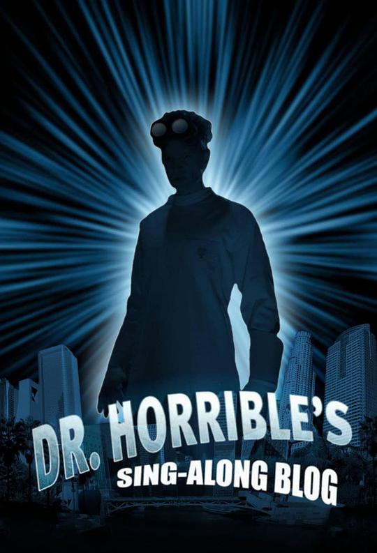 恐怖博士的欢唱博客 Dr. Horrible's Sing-Along Blog (2008)