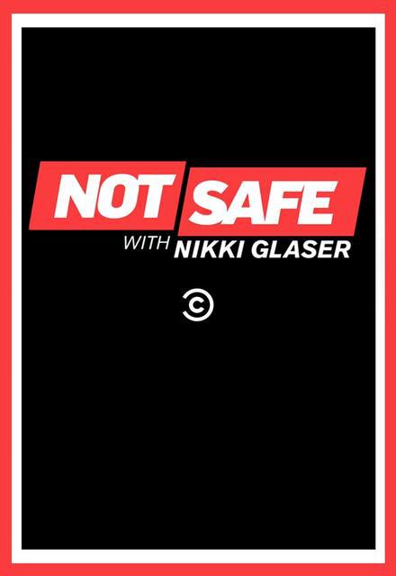 Not Safe with Nikki Glaser  (2016)