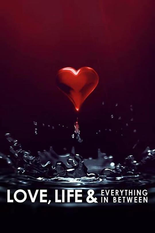 爱与生命之间 Love, Life & Everything in Between (2022)