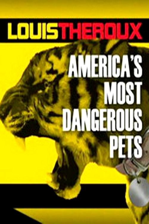 Louis Theroux: America's Most Dangerous Pets  (2011)