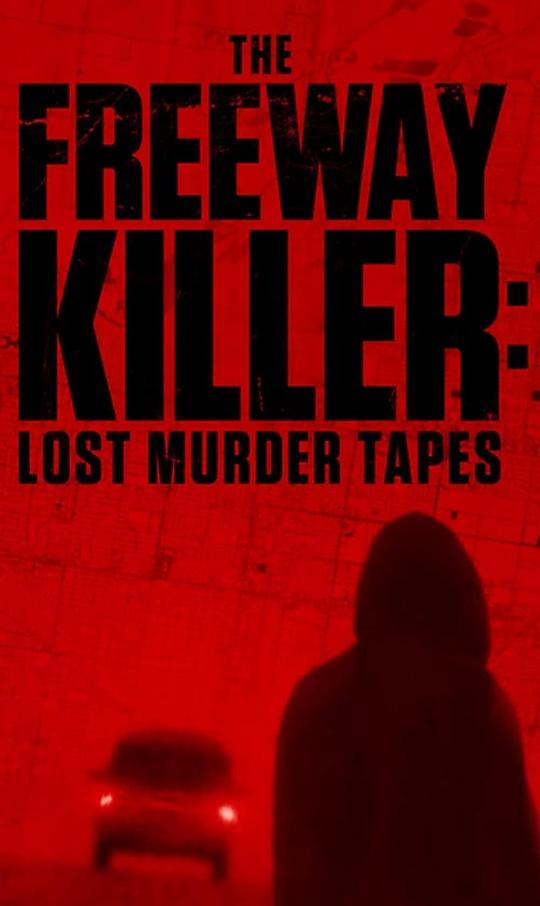 The Freeway Killer: Lost Murder Tapes  (2022)