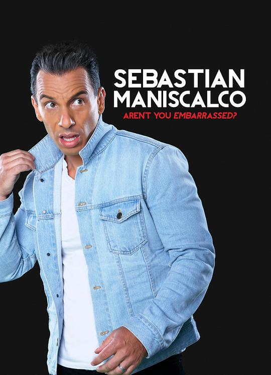 Sebastian Maniscalco: Aren't You Embarrassed?  (2014)