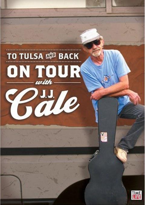 To Tulsa and Back: On Tour with J.J. Cale  (2005)