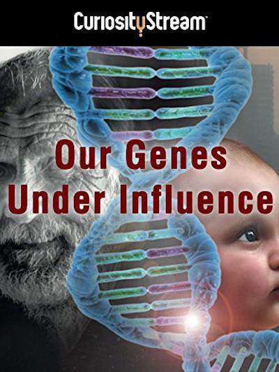 Our Genes Under Influence  (2015)