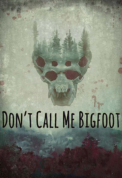 Don't Call Me Bigfoot  (2020)