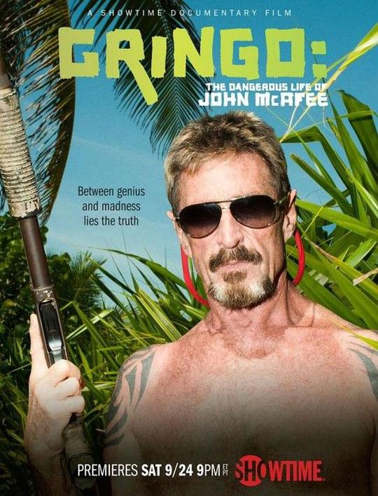 外国佬：约翰·迈克菲的危险生活 Gringo: The Dangerous Life of John McAfee (2016)