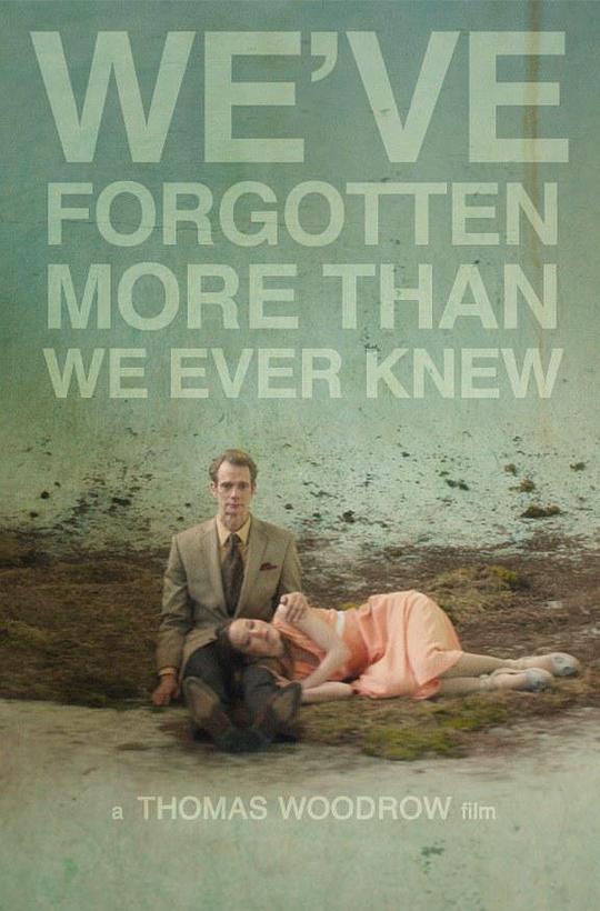 我们遗忘的比所知道的更多 We've Forgotten More Than We Ever Knew (2016)