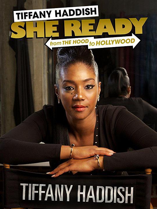 蒂凡尼·哈迪斯：目标好莱坞 Tiffany Haddish: She Ready! From the Hood to Hollywood (2017)