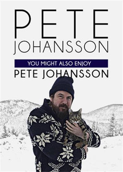 您可能也喜欢皮特·约翰逊 You Might Also Enjoy Pete Johansson (2016)