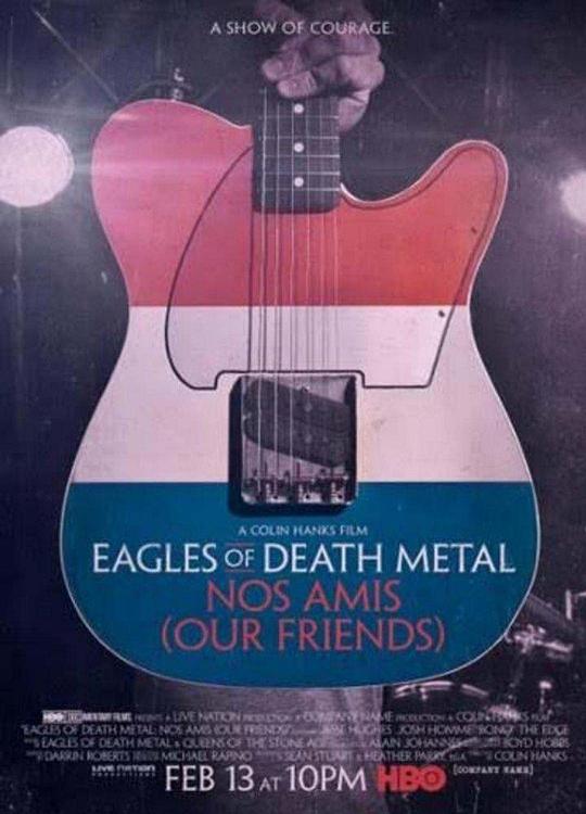 死金属之鹰：我的朋友们 Eagles of Death Metal: Nos Amis (Our Friends) (2017)