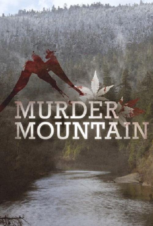 丧命山 第一季 Murder Mountain: Welcome to Humboldt County Season 1 (2018)