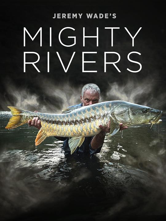 狂野之河 Jeremy Wades Mighty Rivers (2018)