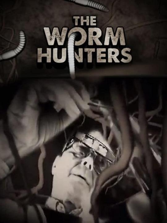 蚯蚓猎人 The Worm Hunters (2011)