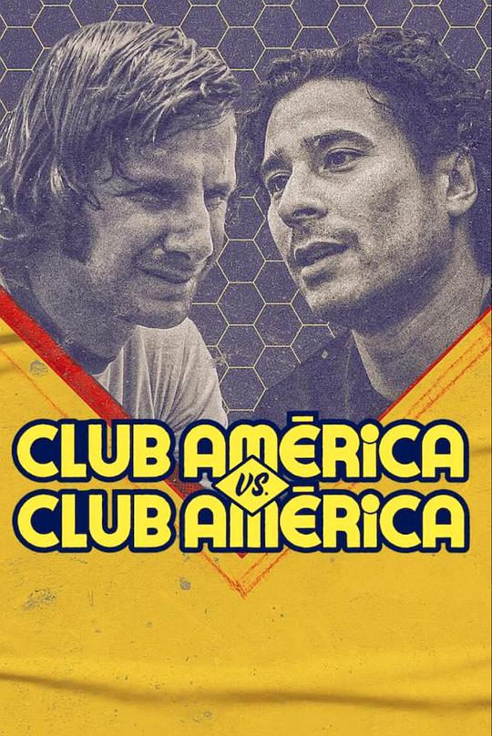 美洲足球俱乐部：战胜自己 Club América vs Club América (2022)
