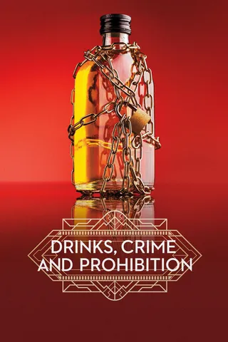 酒精、犯罪与禁酒令 Drinks, Crime and Prohibition (2018)