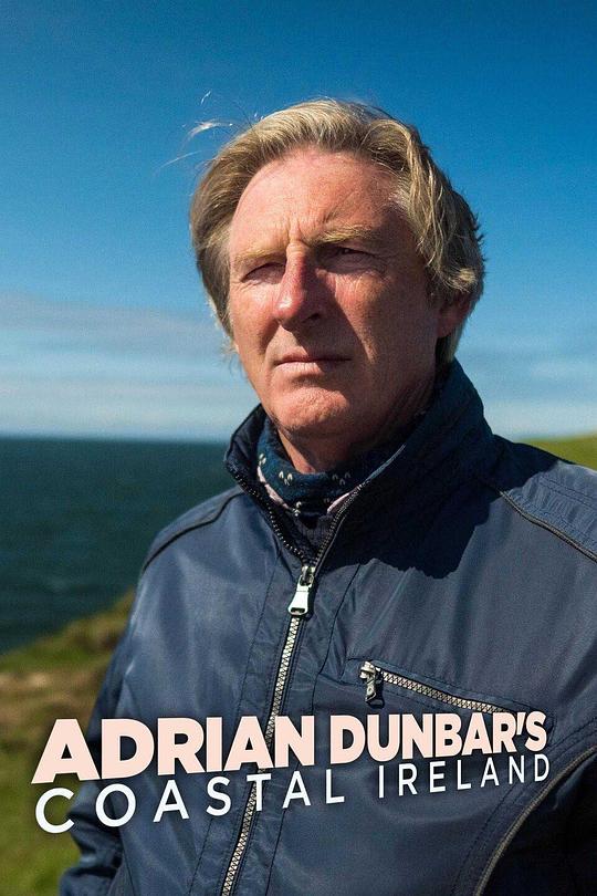 爱尔兰海岸 Adrian Dunbar's Coastal Ireland (2021)