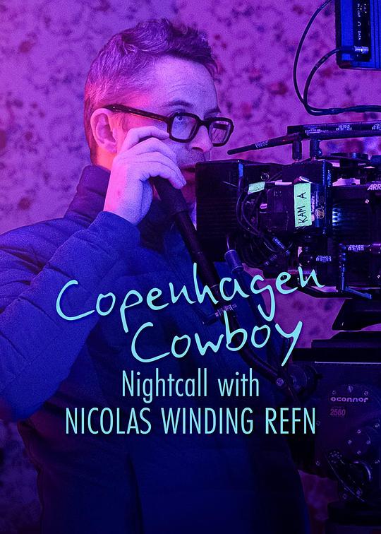 哥本哈根牛仔：夜访导演雷弗恩 Copenhagen Cowboy: Nightcall with Nicolas Winding Refn (2023)