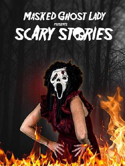 Masked Ghost Lady presents Scary Stories  (2022)