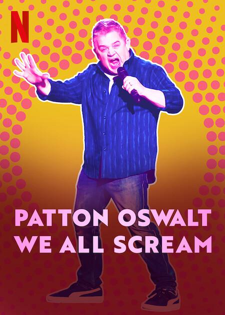 帕顿·奥斯瓦尔特：尖叫有理 Patton Oswalt: We All Scream (2022)