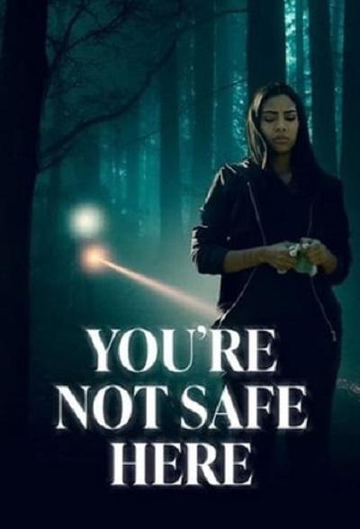 You're Not Safe Here  (2021)