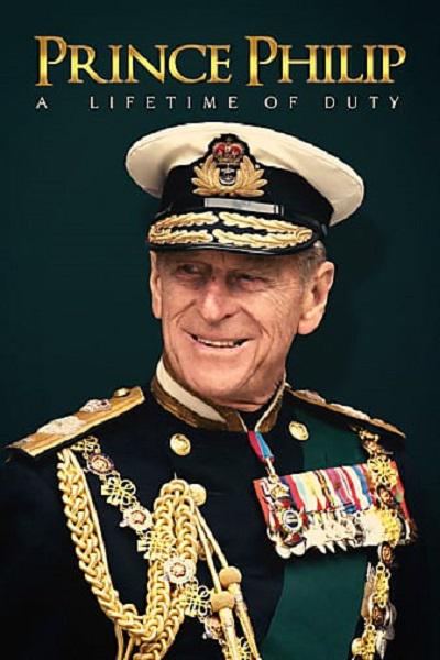 Prince Philip: A Lifetime of Duty  (2021)