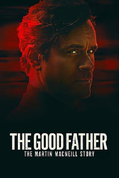 The Good Father: The Martin MacNeill Story  (2021)