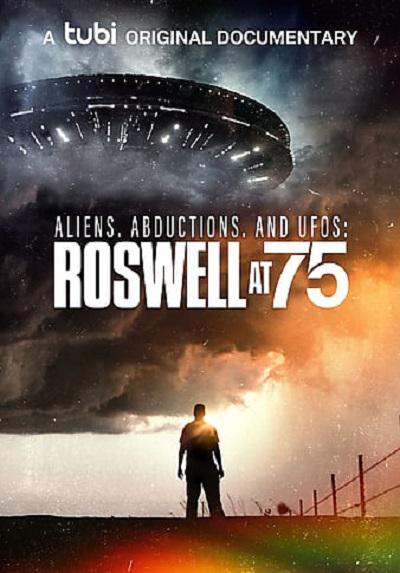 Aliens, Abductions & UFOs: Roswell at 75  (2022)