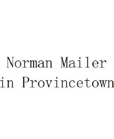 Norman Mailer in Provincetown  (2003)