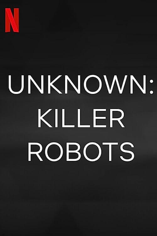 地球未知档案：杀手机器人 Unknown: Killer Robots (2023)