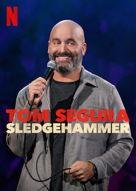 汤姆·赛古拉：喜剧之锤 Tom Segura: Sledgehammer (2023)