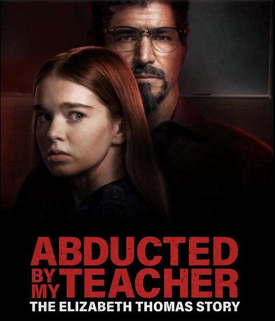 被我的老师绑架：伊丽莎白托马斯的故事 Abducted by My Teacher: The Elizabeth Thomas Story (2023)