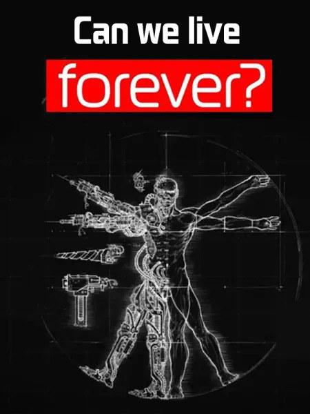 我们能永生吗？ can we live forever (2011)