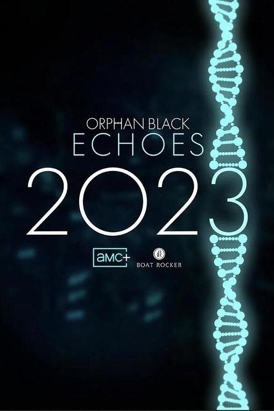 黑色孤儿：回响 Orphan Black: Echoes (2024)