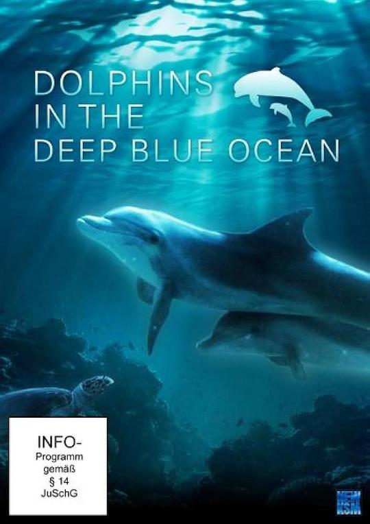 深蓝色海洋里的海豚 Dolphins in the Deep Blue Ocean (2009)