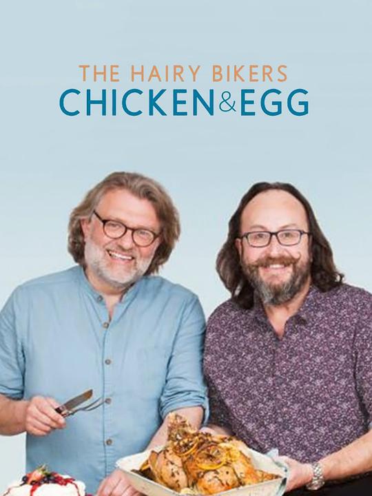 毛毛骑士：蛋和鸡的大餐 Hairy Bikers - Chicken & Egg (2016)
