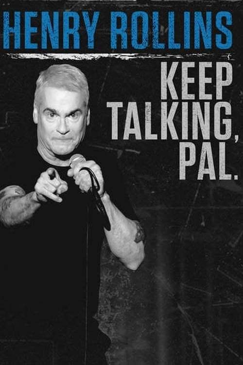 Henry Rollins: Keep Talking, Pal  (2018)