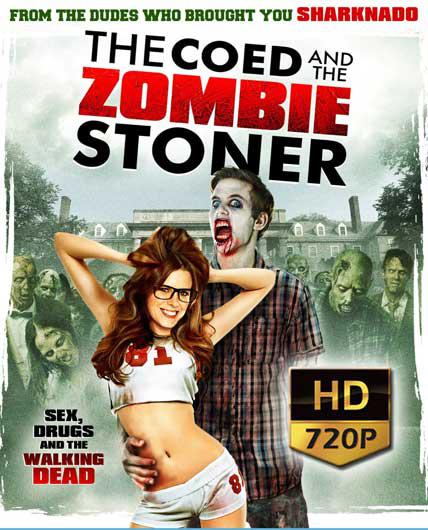 校内僵尸联谊会 The Coed And The Zombie Stoner (2014)