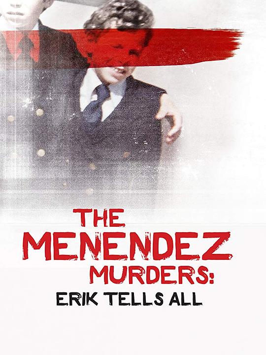 梅内德斯凶杀案：艾瑞克亲口说 The Menendez Murders: Erik Tells All (2017)